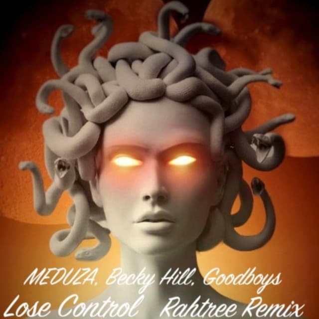 MEDUZA, Becky Hill, Goodboys - Lose Control(Rahtree Extended Remix)